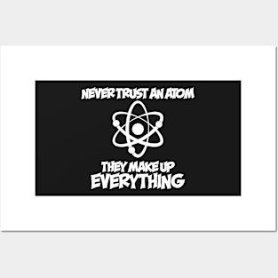 Never Trust An Atom Posters and Art